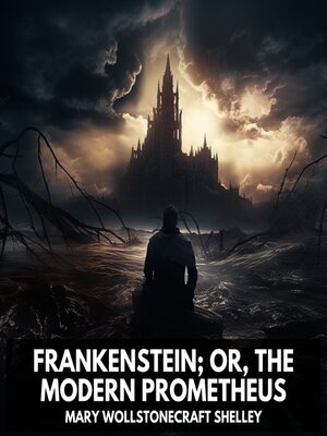 cover image of Frankenstein; Or, the Modern Prometheus (Unabridged)